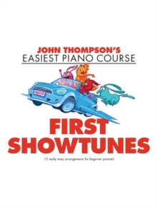 John Thompson’s Piano Course: First Showtunes