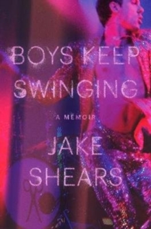 Boys Keep Swinging: A Memoir