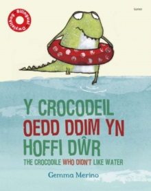 Image for Y crocodeil oedd ddim yn hoffi dwr  : The crocodile who didn't like water
