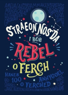 Image for Straeon Nos Da i Bob Rebel o Ferch - Hanes 100 o Ferched Anhygoel