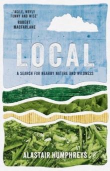 Local: A Search for Nearby Nature and Wildness