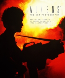 Aliens: The Set Photography: Behind the Scenes of James Cameron’s 1986 Masterpiece