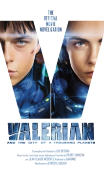 Image for Valerian and the city of a thousand planets  : the official movie novelization