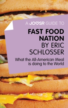 Image for Joosr Guide to... Fast Food Nation by Eric Schlosser: What The All-American Meal is Doing to the World.