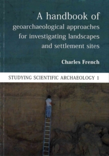 Handbook of Geoarchaeological Approaches to Settlement Sites and Landscapes