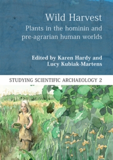 Image for Wild harvest: plants in the hominin and pre-agrarian human worlds
