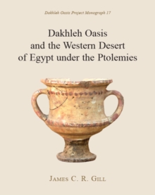Image for Dakhleh Oasis and the Western Desert of Egypt under the Ptolemies