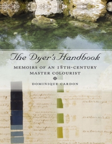 Image for The dyer's handbook: memoirs of an 18th century master colourist