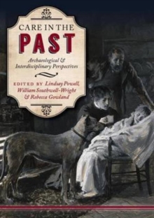Image for Care in the past  : archaeological and interdisciplinary perspectives