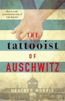 Image for The Tattooist of Auschwitz : the heart-breaking and unforgettable international bestseller
