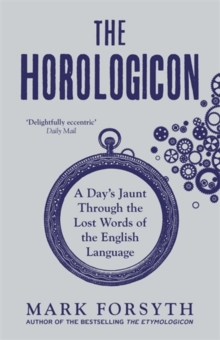 Image for The horologicon  : a day's jaunt through the lost words of the English language