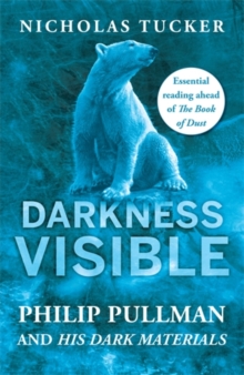 Image for Darkness visible  : Philip Pullman and His dark materials