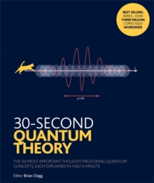 Image for 30-second quantum theory  : the 50 most important thought-provoking quantum concepts, each explained in half a minute