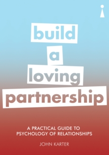 Practical Guide to the Psychology of Relationships