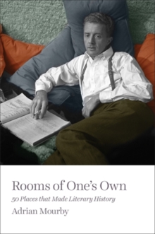 Image for Rooms of one's own  : 50 places that made literary history