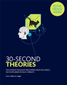 Image for 30-second theories  : the 50 most thought-provoking theories in science, each explained in half a minute