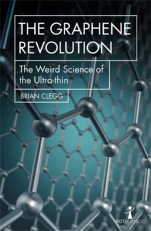 Image for The graphene revolution  : the weird science of the ultrathin