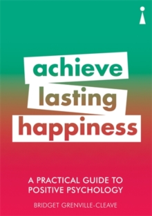 Image for A Practical Guide to Positive Psychology