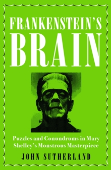 Image for Frankenstein's brain: puzzles and conundrums in Mary Shelley's monstrous masterpiece