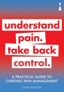Image for A Practical Guide to Chronic Pain Management: Understand Pain : Take Back Control