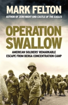 Operation Swallow: American Soldiers’ Remarkable Escape From Berga Concentration Camp