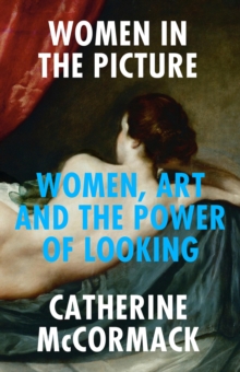 Image for Women in the picture: women, art and the power of looking