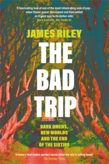 The Bad Trip: Dark Omens, New Worlds and the End of the Sixties