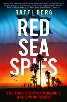 Image for Red sea spies: the true story of Mossad's fake holiday resort