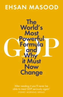 Image for GDP: the world's most powerful formula and why it must now change