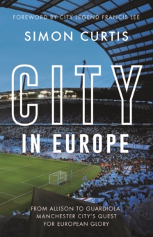 Image for City in Europe  : from Allison to Guardiol - Manchester City's quest for European glory