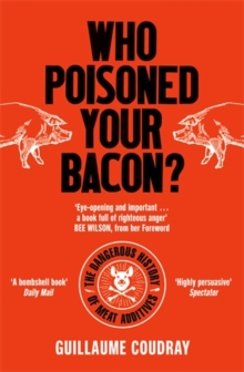 Who Poisoned Your Bacon?: The Dangerous History of Meat Additives