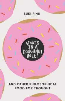 Image for What's in a doughnut hole?  : and other philosophical food for thought
