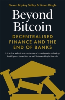 Image for Beyond Bitcoin  : decentralised finance and the end of banks