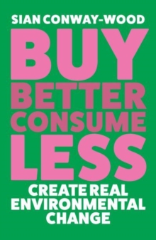 Image for Buy better, consume less  : create real environmental change