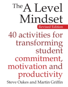 Image for The A level mindset: 40 activities for transforming student commitment, motivation and productivity