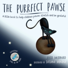 Image for The purrfect pawse  : a little book to help children pause, stretch and be grateful