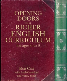 Image for Opening doors to a richer English curriculum for ages 6 to 9