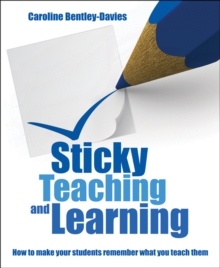 Image for Sticky teaching and learning  : how to make your students remember what you teach them