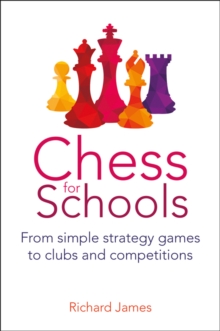 Image for Chess for schools  : from simple strategy games to clubs and competitions