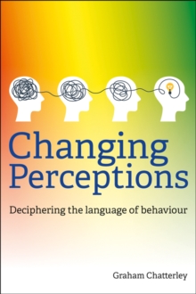 Image for Changing perceptions  : deciphering the language of behaviour