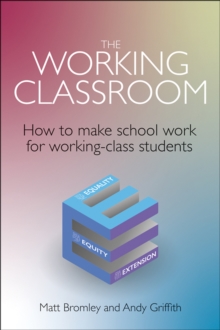 Image for The working classroom  : how to make school work for working-class students
