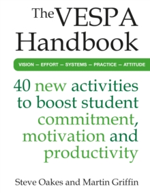 The VESPA handbook: 40 new activities to boost student commitment, motivation and productivity - Oakes, Steve