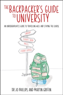 The Backpacker's Guide to University - Phillips, Jo