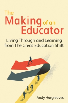 The Making of an Educator - Hargreaves, Andy
