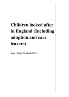 Image for Children Looked After in England (Including Adoption and Care Leavers) Year Ending 31 March 2015