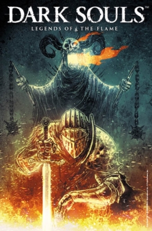 Image for Dark Souls Vol. 3: Legends of the Flame