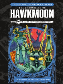 Michael Moorcock Library: Hawkmoon: The History of the Runestaff 2 The James Cawthorn Collection