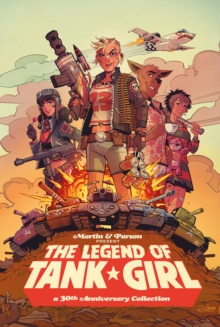 Image for The legend of Tank Girl: a 30th anniversary collection