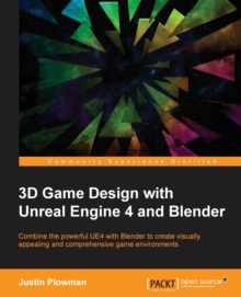 Image for 3D game design with Unreal Engine 4 and Blender  : combine the powerful UE4 with Blender to create visually appealing and comprehensive game environments