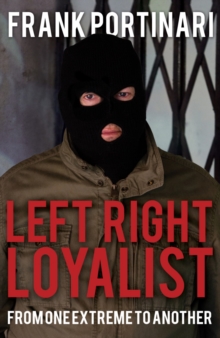 Image for Left-Right-Loyalist : From One Extreme to Another